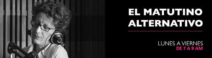 El Matutino Alternativo – Lunes a Viernes de 7 a 9 AM